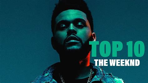 the weeknd top songs